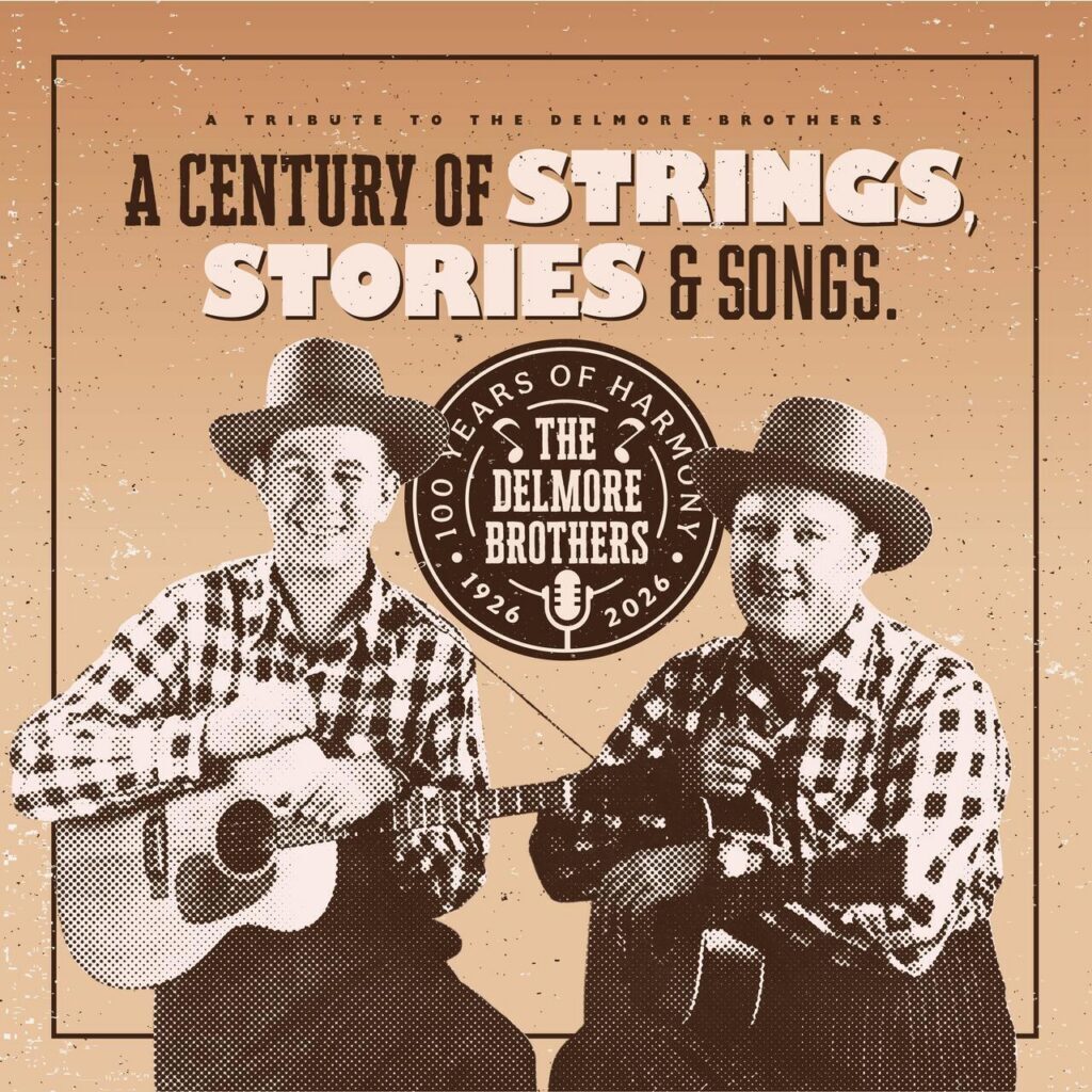 A Tribute to the Delmore Brothers: A Century of Strings, Stories & Songs